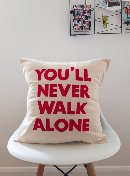 You'll Never Walk Alone Cushion Cover